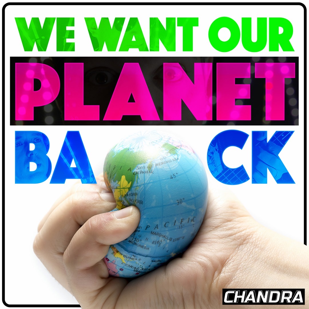 Chandra Unveils New Single We Want Our Planet Back: A Fierce Anthemic Cry For Unity And Environmental Justice
