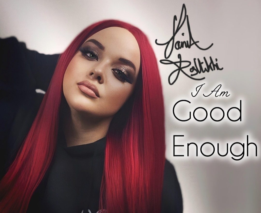 TaniA Kyllikki Unveils I AM Good Enough – A Soul-Baring Ballad Of Empowerment And Healing