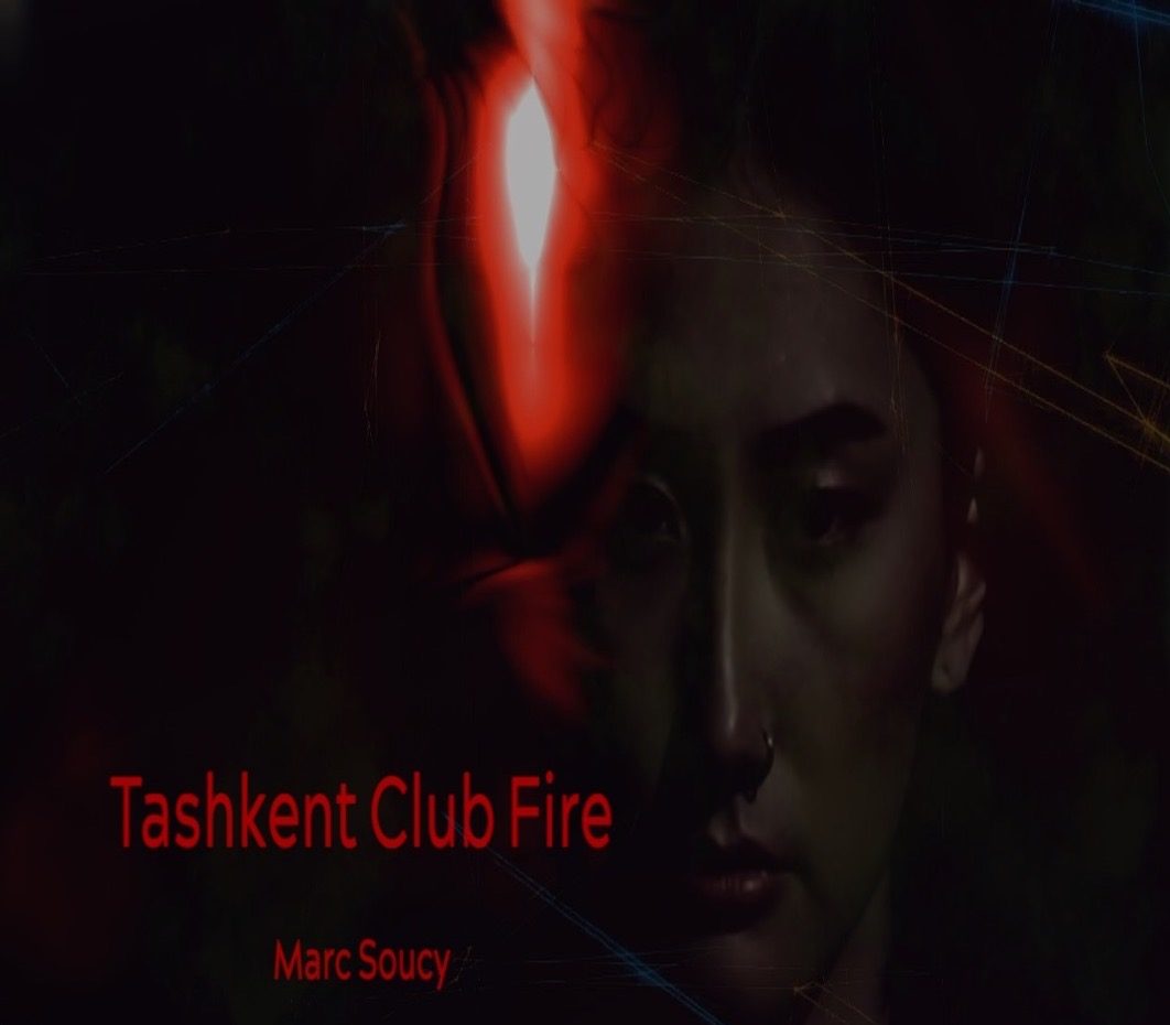 Marc Soucy – Tashkent Club Fire