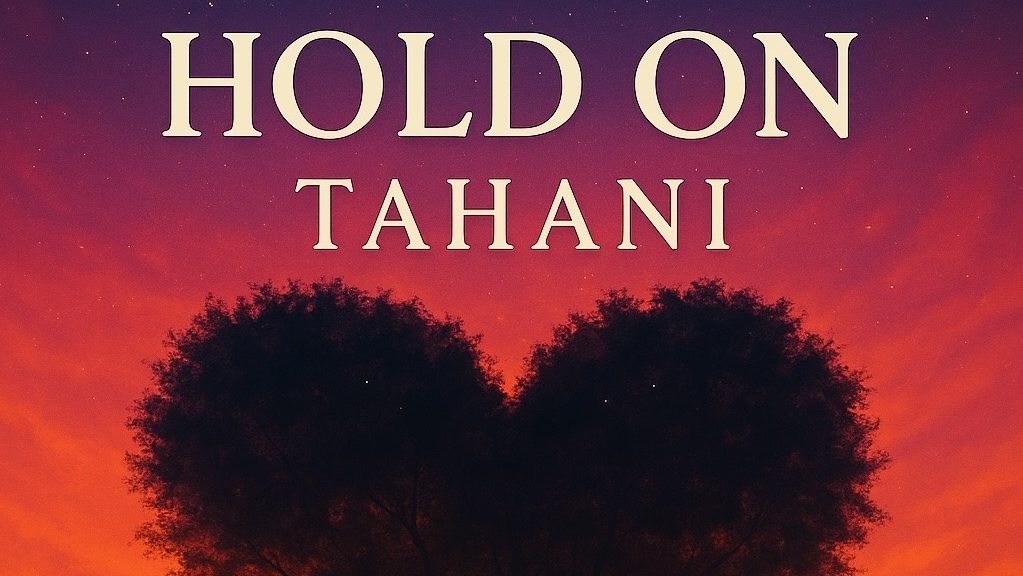 Tahani – Hold On Review: A Stirring Anthem Of Survival, Grief, And Unfiltered Hope