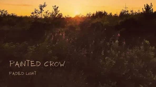 Painted Crow – Faded Light