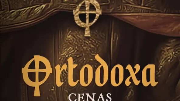 Ortodoxa – Cenas