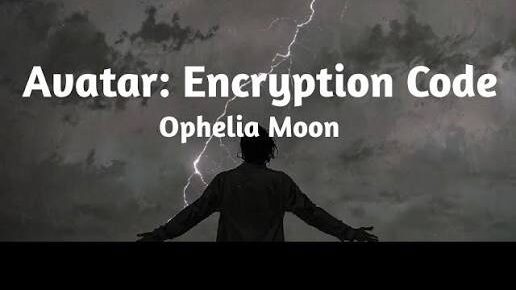 A Sonic Revelation Of Human Fragility within Digital Realms: Ophelia Moon – Avatar: Encryption Code