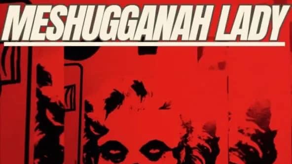 Franky Fugazi – Meshugganah Lady