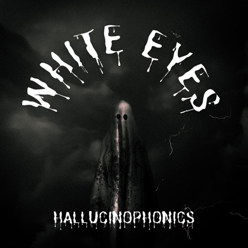 Through Shadows and Echoes of the Unknown: A Deep Reflection on “White Eyes” by Hallucinophonics
