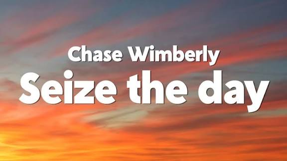 A Heartfelt Reflection on Hope and Renewal – Chase Wimberly Seize the Day