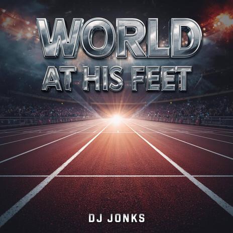 DJ Jonks World At His Feet (Gout Gout)