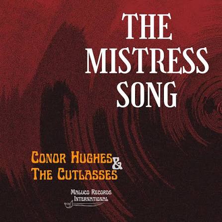 Storytelling Through Sound and Emotion: Conor Hughes and The Cutlasses The Mistress Song
