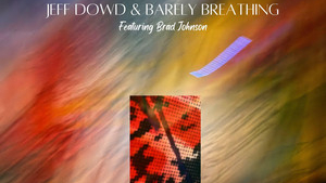 Jeff Dowd & Barely Breathing – Anymore