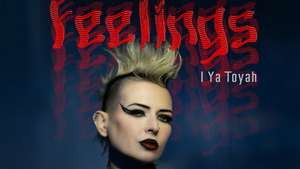 I Ya Toyah – FEELINGS