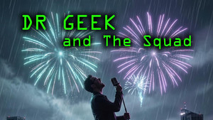 Dr. Geek – I’ve Never Felt More Alive