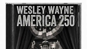 A Patriotic Rock Anthem Celebrating Unity, History, Freedom, Courage, And National Pride: Wesley Wayne – America 250 (radio) – Radio Edit