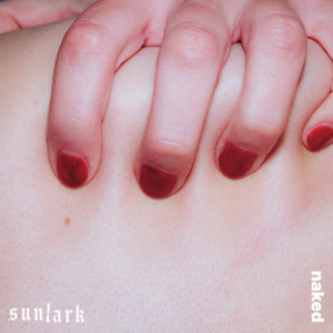 A Restrained Alt Rock Reflection With Deep Emotional Atmosphere: Sunlark – Naked