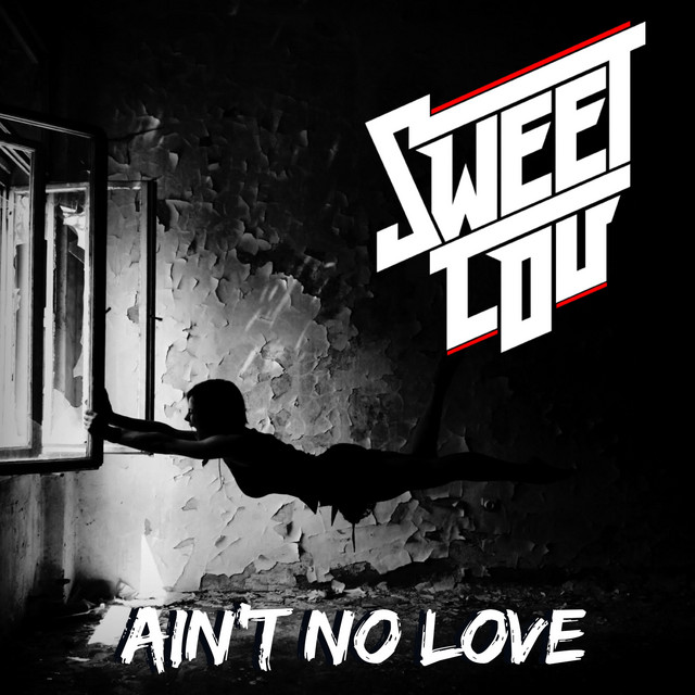 Sweet Lou – Ain’t No Love