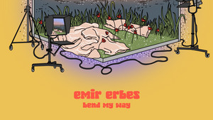 Emir Erbes – Bend My Way