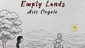 A Haunting Folk Journey Through Isolation, Resilience, Connection, And Hope: Aric Coyote – Empty Lands