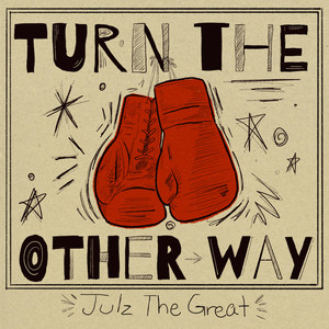 A Powerful Study In Conflict, Self Awareness, And Choosing Peace: Julz The Great – Turn The Other Way